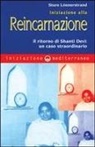 Stüre Lönnerstrand - Iniziazione alla reincarnazione. Il ritorno di Shanti Devi: un caso straordinario