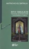Martino M. Battaglia, Martino Michele Battaglia - Riti e simulacri. Demologia ed etnostoria della pietà popolare in Calabria