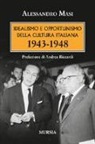 Alessandro Masi - Idealismo e opportunismo della cultura italiana. 1943-1948