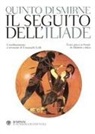 Quinto Smirneo, E. Lelli, Emanuele Lelli - Il seguito dell'Iliade. Testo greco a fronte