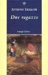 Anthony Trollope, L. Caddia - Due ragazze