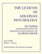 Jane Griffith, Robert L. Powers - The Lexicon of Adlerian Psychology