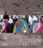 Massimo Biliorsi - Siena. Le stagioni del Palio