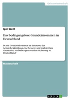 Igor Weiß - Das bedingungslose Grundeinkommen in Deutschland