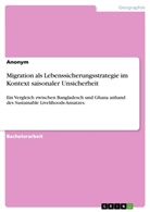 Anonym - Migration als Lebenssicherungsstrategie im Kontext saisonaler Unsicherheit