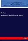 H Morgan, H. Morgan - A Dictionary of Terms Used in Printing