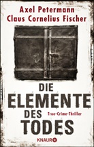 Claus C. Fischer, Claus Cornelius Fischer, Axe Petermann, Axel Petermann - Die Elemente des Todes