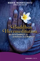 Angelika Baur, Mari Mannschatz, Marie Mannschatz - Buddhas Herzmeditation