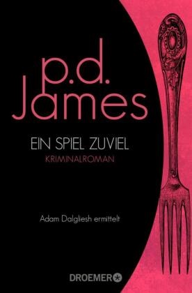 P D James, P. D. James - Ein Spiel zuviel - Kriminalroman