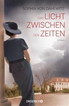 Sophia von Dahlwitz - Das Licht zwischen den Zeiten