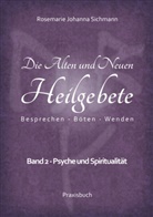 Rosemarie Johanna Sichmann - Die Alten und Neuen Heilgebete