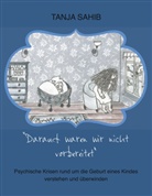 Tanja Sahib - Darauf waren wir nicht vorbereitet