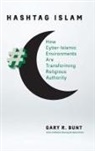 Gary R. Bunt - Hashtag Islam