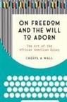 Cheryl A Wall, Cheryl A. Wall - On Freedom and the Will to Adorn