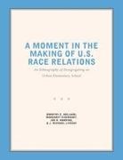 Margaret Eisenhart, Joe R Harding, Joe R. Harding, Dorothy C Holland, Dorothy C. Holland, Dorothy C. Eisenhart Holland... - Moment in the Making of U.s. Race Relations