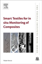 Vladan Koncar, Vladan (Head of Research Koncar, Koncar Vladan - Smart Textiles for in Situ Monitoring of Composites