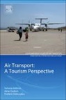 Frederic Dobruszkes, Frederic (Lecturer on Transport Geography and Policy Dobruszkes, Anne Graham, Anne (Senior Lecturer Graham, Frederic Dobruszkes, Frederic (Lecturer on Transport Geography and Policy Dobruszkes... - Air Transport – A Tourism Perspective