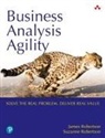 James Robertson, Suzanne Robertson - Business Analysis Agility: Delivering Value, Not Just Software