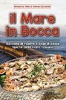 Simone de Vanni, Andrea Giovannini - Il mare in bocca. Raccolta di ricette a base di pesce tipiche della costa toscana