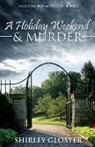 Shirley Gloster - A Holiday Weekend & Murder