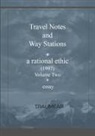 Traumear - Travel Notes and Way Stations - A Rational Ethic, Vol II