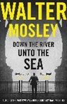 Walter Mosley - Down the River Unto the Sea