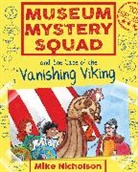 Mike Nicholson, Mike Nicholson, Nicholson Mike, Mike Phillips, Mike Phillips - Museum Mystery Squad and the Case of the Vanishing Viking