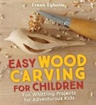 Frank Egholm, Frank Egholm - Easy Wood Carving for Children