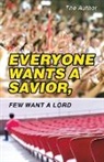 The Author - Everyone Wants a Savior, Few Want a Lord