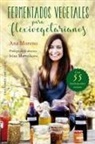 Ana Moreno - Fermentados Vegetales Para Flexivegetarianos