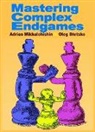 Adrian Mikhalchishin, Mikhalchishin Adrian, Oleg Stetsko, Stetsko Oleg - Mastering Complex Endgames