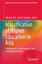 John N. Hawkins, Alfre M Wu, Alfred M Wu, N Hawkins, N Hawkins, Alfred M. Wu - Massification of Higher Education in Asia