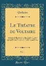 Voltaire Voltaire - Le Théatre de Voltaire, Vol. 1