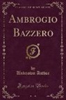 Unknown Author - Ambrogio Bazzero (Classic Reprint)