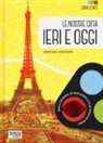 Alberto Borgo, Irena Trevisan - Le nostre città ieri e oggi. Libri lente