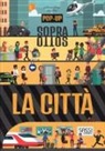 Alberto Borgo, Ester Tomè - La città. Pop-up sopra e sotto