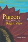 Tallulah Banks - Pigeon with a Bright View