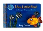 Lucy Cousins, Lucy/ Cousins Cousins, Lucy Cousins - I Am Little Fish! A Finger Puppet Book