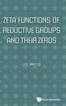 Lin Weng, Lin Weng, Lin (Kyushu Univ Weng, Weng Lin - Zeta Functions Of Reductive Groups And Their Zeros