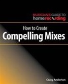 Craig Anderton - How to Create Compelling Mixes
