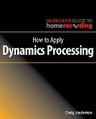 Craig Anderton - How to Apply Dynamics Processing