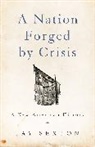Jay Sexton - A Nation Forged By Crisis