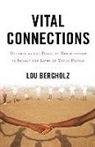 Lou Bergholz - Vital Connections: Harnessing the Power of Relationship to Impact the Lives of Young People