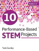 Todd Stanley - 10 Performance-Based Stem Projects for Grades 2-3
