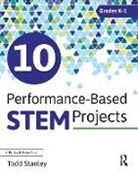 Todd Stanley, Stanley Todd - 10 Performance-Based STEM Projects for Grades K-1