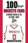 Jonathan Feigen - 100 Things Rockets Fans Should Know & Do Before They Die