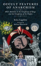 Erica Lagalisse - Occult Features Of Anarchism