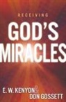 Gossett Don Gossett, Kenyon E. W. Kenyon, Don Gossett, E W Kenyon, E. W. Kenyon - Receiving God's Miracles