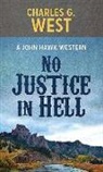 Charles G. West - No Justice in Hell
