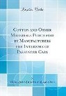 United States Department Of Agriculture - Cotton and Other Materials Purchased by Manufacturers for Interiors of Passenger Cars (Classic Reprint)
